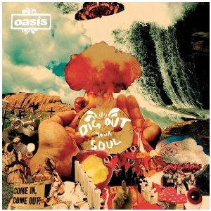 Oasis - Dig Out Your Soul