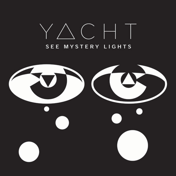 Yacht - See Mystery Lights