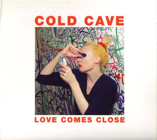 Cold Cave - Love Comes Close