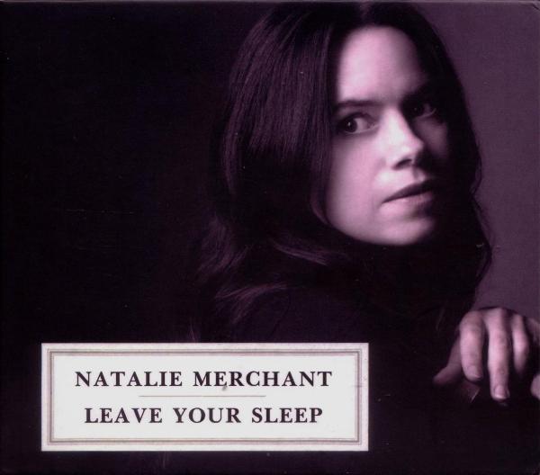 Natalie Merchant - Leave Your Sleep