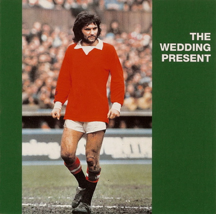 The Wedding Present - George Best