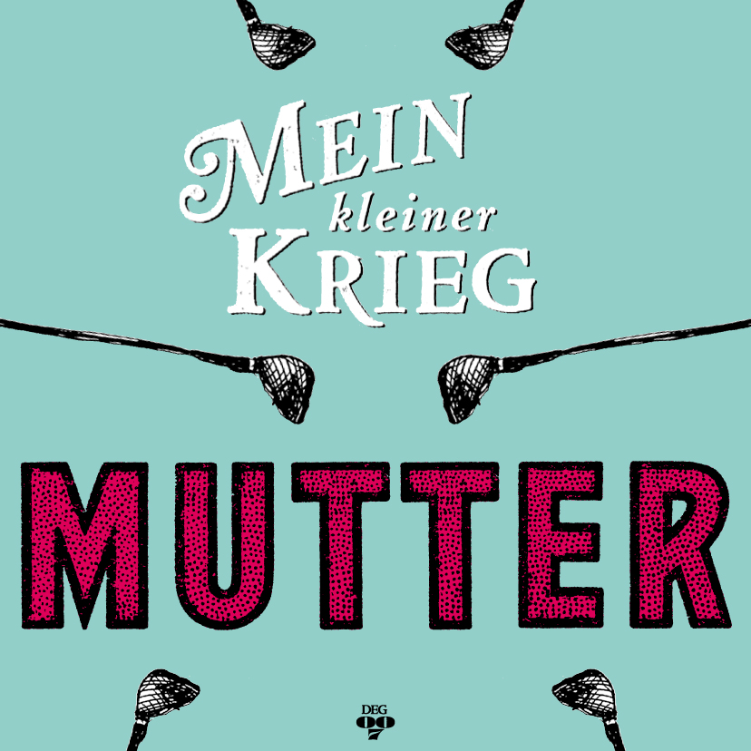 Mutter - Mein kleiner Krieg