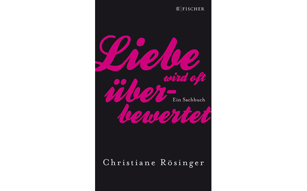 Christiane Rösinger - Liebe wird oft überwertet