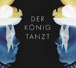 Der König tanzt - Der König tanzt