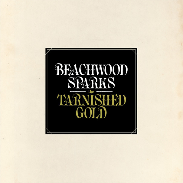 Beachwood Sparks - The Tarnished Gold