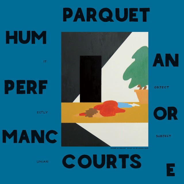 Parquet Courts - HUMAN PERFORMANCE (VÖ: 8.4.)