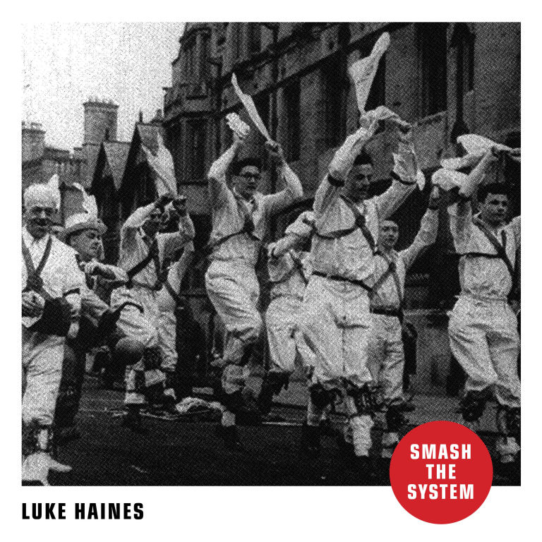 Luke Haines – SMASH THE SYSTEM, VÖ: 14.10.2016